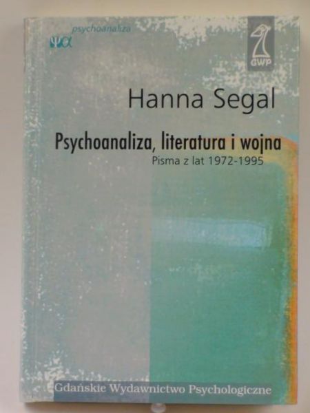 Segal Hanna - Psychoanaliza, literatura i wojna.
