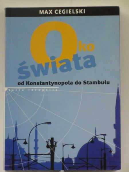 Oko świata. Od Konstantynopola do Stambułu