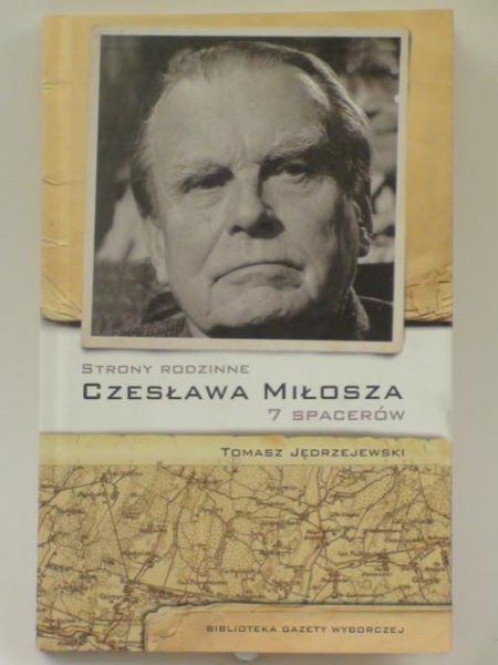 Strony rodzinne Czesława Milosza. 7 spacerów