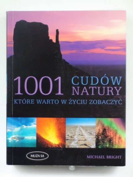 Bright Michael - 1001 cudów natury, które warto w życiu zobaczyć