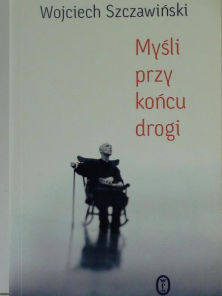 Myśli przy końcu drogi