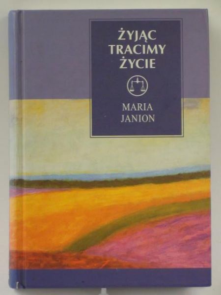 Janion Maria - Żyjąc tracimy życie
