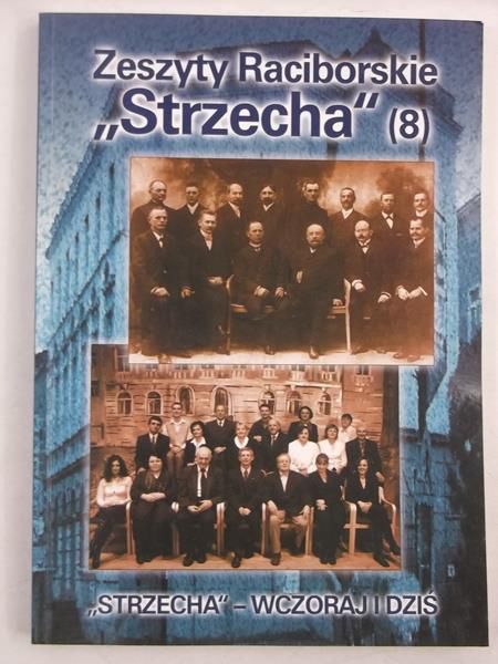 Zeszyty Raciborskie ,,Strzecha", Tom VIII