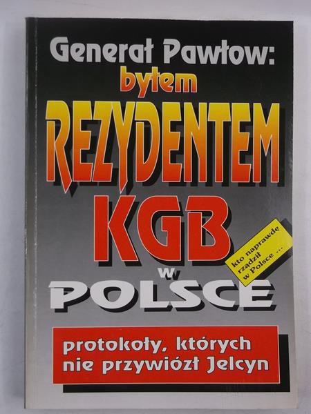 Krawczykiewicz Joanna - Generał Pawłow: byłem rezydentem KGB w Polsce