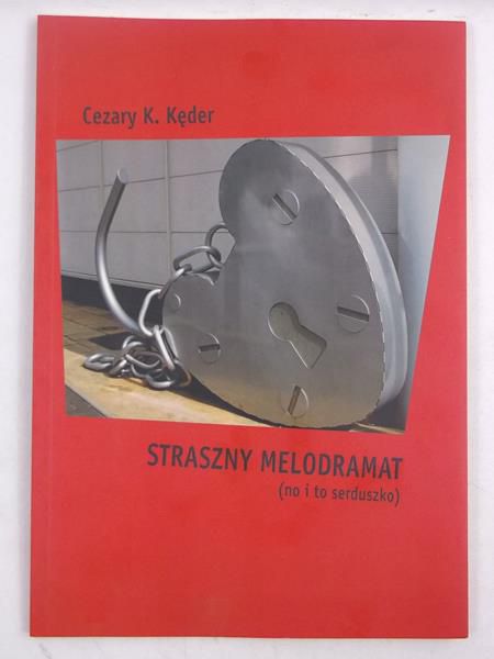 Straszny melodramat (no i to serduszko)