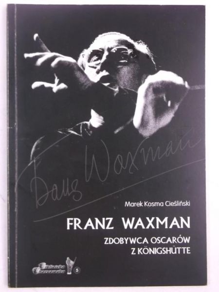 Franz Waxman: Zdobywca Oscarów z Konigshutte