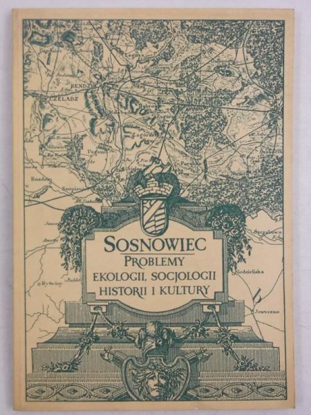 Sosnowiec: problemy ekologii, socjologii, historii i kultury