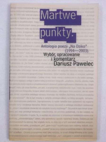 Pawelec Dariusz - Martwe punkty. Antologia poezji ,,Na dziko"
