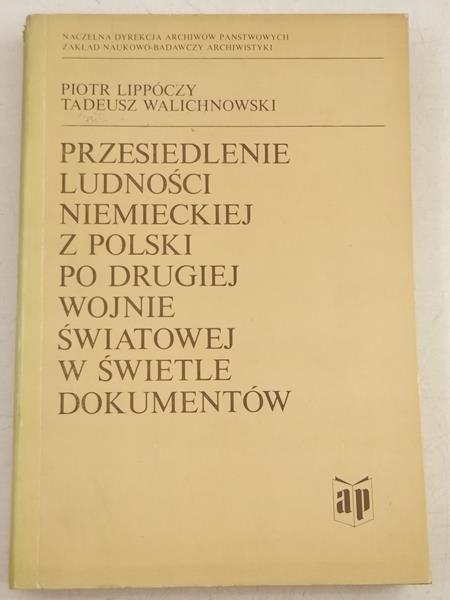 Przesiedlenie ludności niemieckiej z Polski po drugiej wojnie światowej w świetle dokumentów