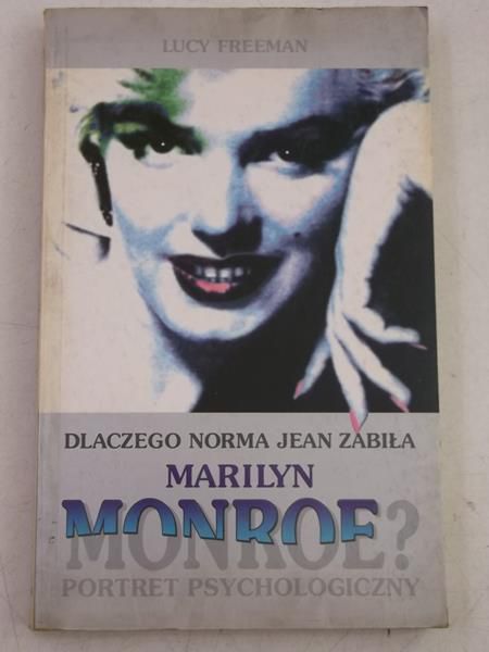 Dlaczego norma Jean zabiła Marilyn Monroe ? Portret psychologiczny