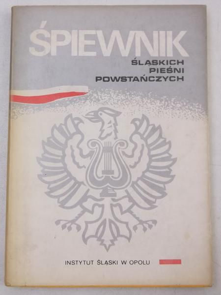 Śpiewnik śląskich pieśni powstańczych