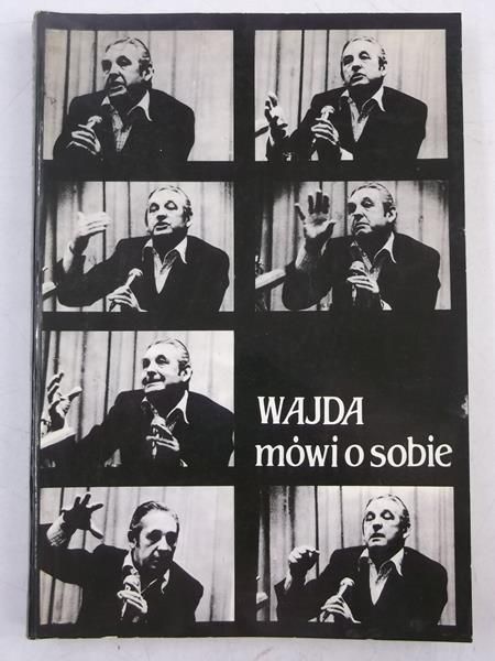 Wajda mówi o sobie. Wywiady i teksty