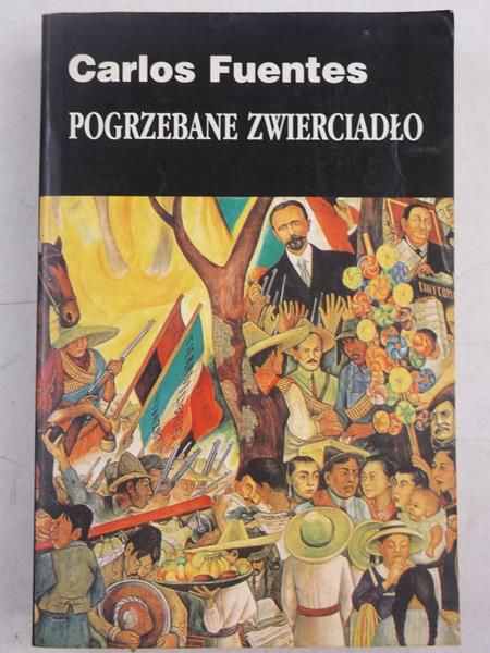 Fuentes  Carlos - Pogrzebane zwierciadło