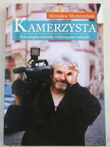 Słomczyński Mirosław - Kamerzysta. Telewizyjne epizody i historyczne zdrapki