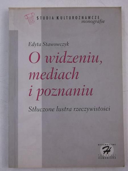 O widzeniu, mediach i poznaniu