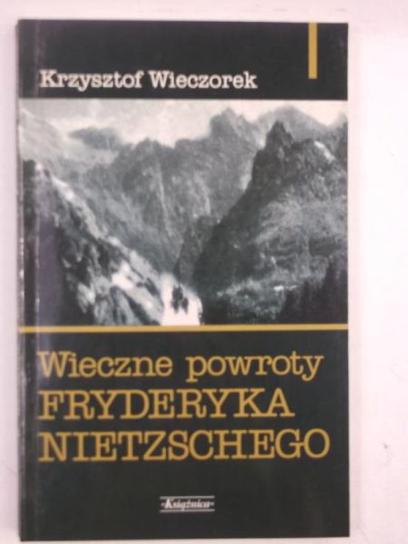 Wieczne powroty Fryderyka Nietzschego
