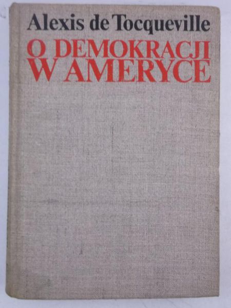 de Tocqueville Alexis  - O demokracji w Ameryce