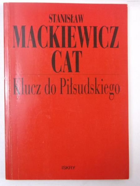 Mackiewicz Stanisław - Klucz do Piłsudskiego