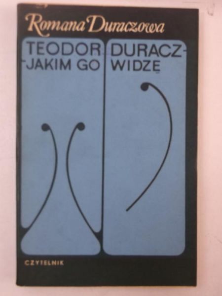 Duraczowa Romana - Teodor Duracz jakim go widzę