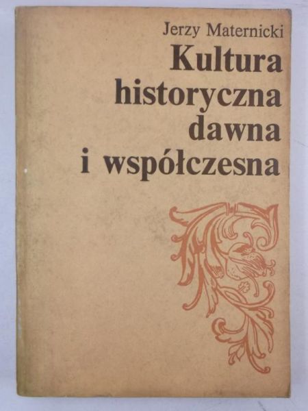 Kultura historyczna, dawna i współczesna
