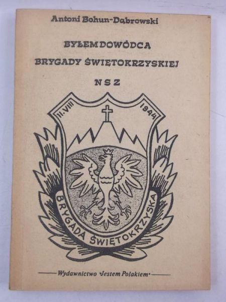 Byłem dowódcą Brygady Świętokrzyskiej