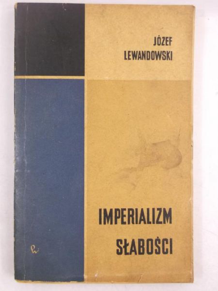 Lewandowski Józef - Imperializm słabości