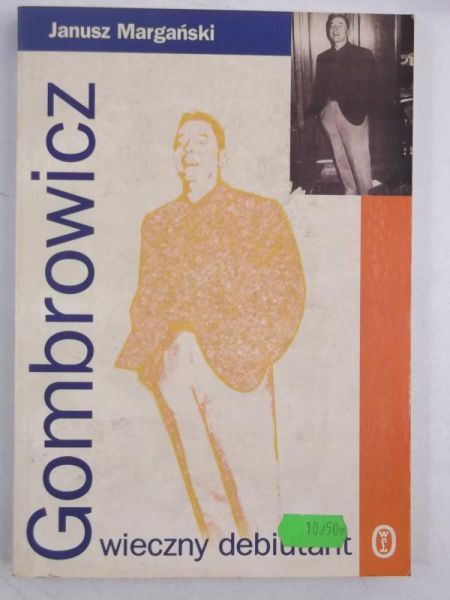 Margański Janusz - Gombrowicz wieczny debiutant