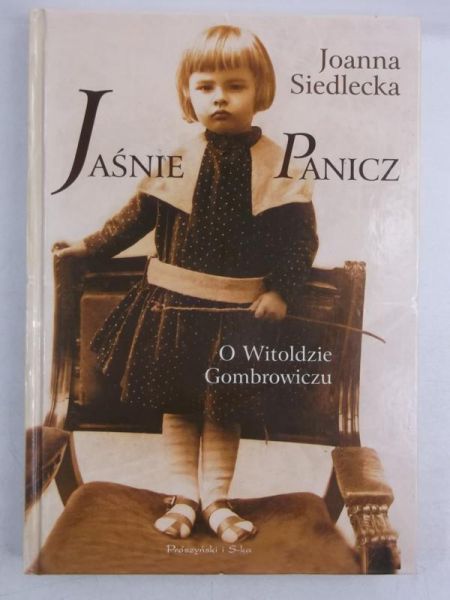 Jaśnie Panicz. O Witoldzie Gombrowiczu
