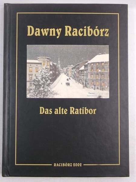 Dawny Racibórz - Das alte Ratibor