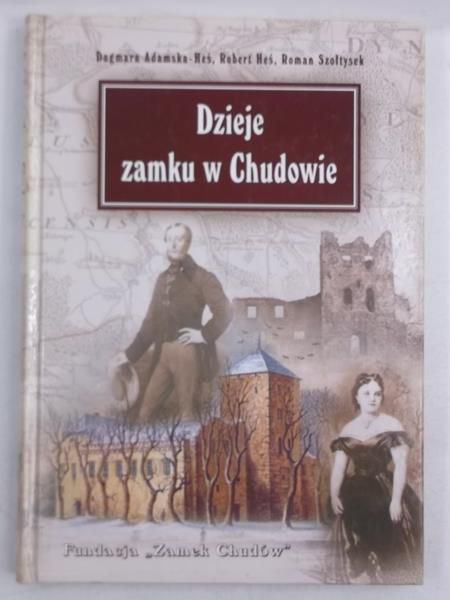 Adamska Dagmara - Dzieje zamku w Chudowie