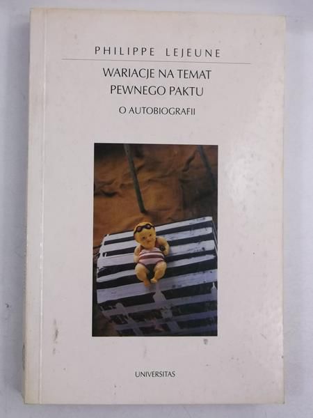 Lejeune Philippe - Wariacje na temat pewnego paktu. O autobiografii