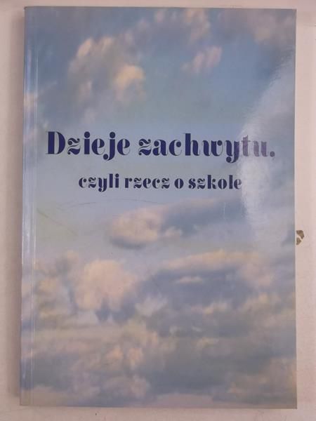 Dzieje zachwytu, czyli rzecz o szkole