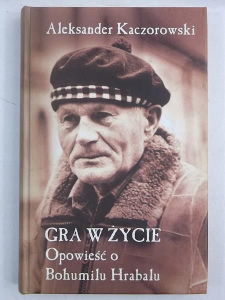 Gra w życie. Opowieść o Bohumilu Hrabalu