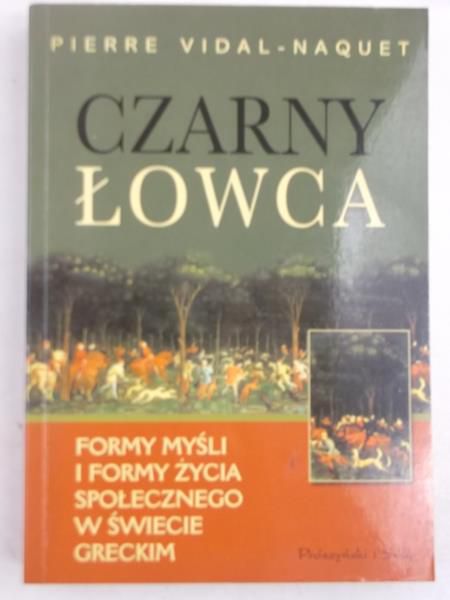 Czarny łowca. Formy myśli i formy życia społecznego w świecie greckim 