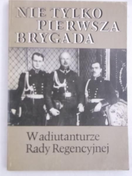 Nie tylko pierwsza brygada