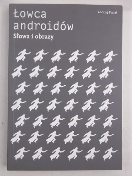 Łowca androidów. Słowa i obrazy