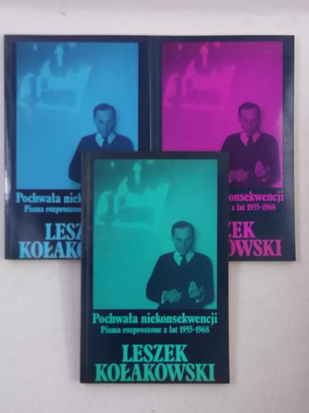 Kołakowski Leszek - Pochwała niekonsekwencji, Tom: I-III