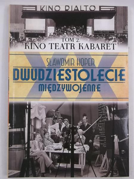Dwudziestolecie międzywojenne. Tom 2, Kino, teatr, kabaret