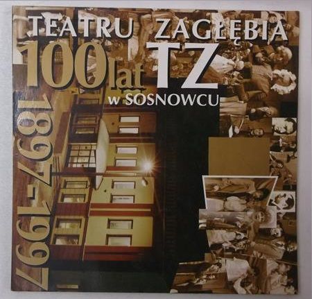 100 lat Teatru Zagłębia w Sosnowcu