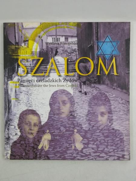 Szalom. Pamięci czeladzkich Żydów