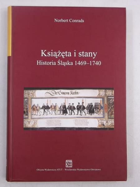 Książęta i stany. Historia Śląska 1469-1740