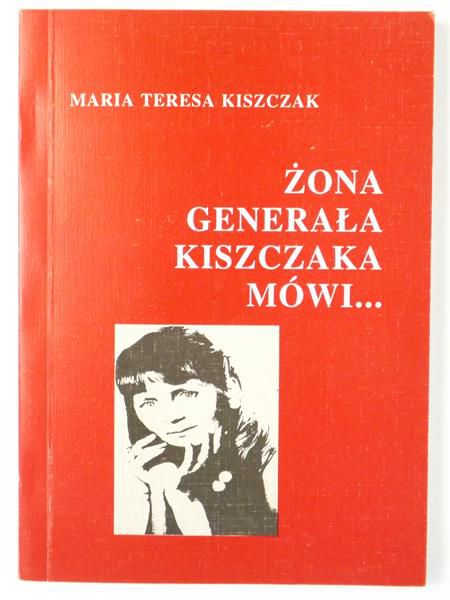 Kiszczak Maria Teresa - Żona generała Kiszczaka mówi