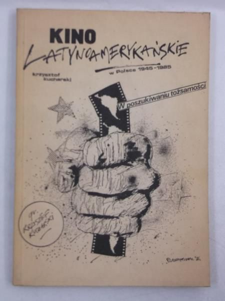 Kucharski Krzysztof - Kino latynoamerykańskie w Polsce 1945-1985