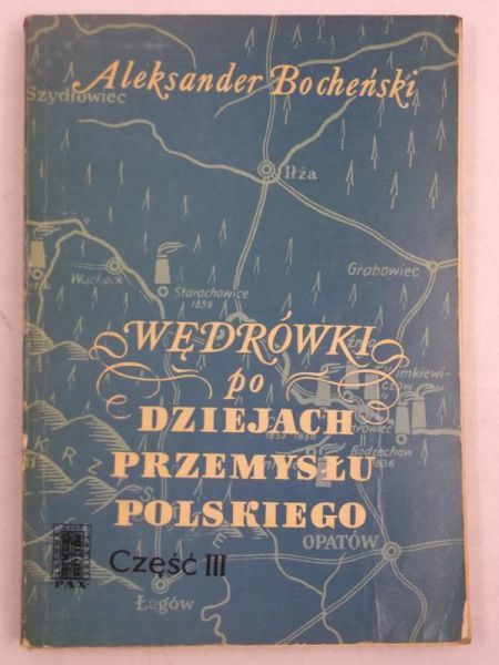 Wędrówki po dziejach przemysłu polskiego, Tom III
