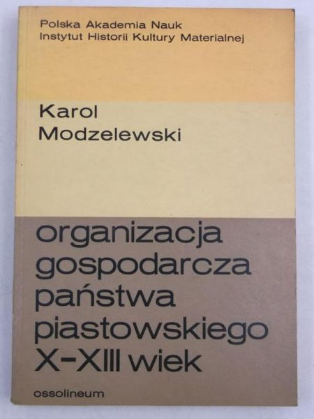 Organizacja gospodarcza państwa piastowskiego. X-XIII wiek
