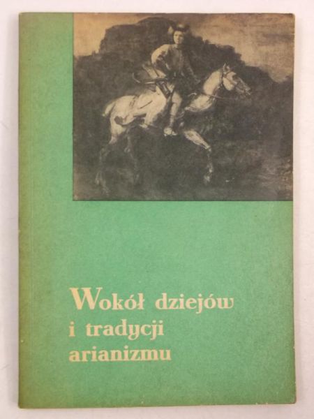 Wokół dziejów i tradycji arianizmu