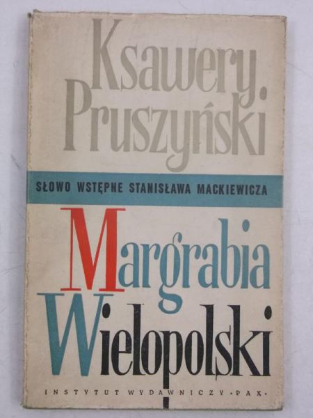 Pruszyński Ksawery - Margrabia Wielkopolski