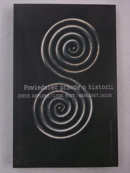 Appleby Joyce,   - Powiedzieć prawdę o historii