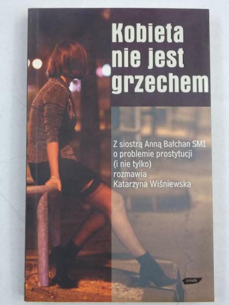 Wiśniewska Katarzyna, Bałchan Anna - Kobieta nie jest grzechem