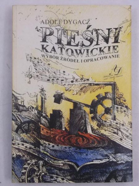 Dygacz Adolf - Pieśni katowickie